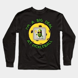 Funny cartoon Pickleball pickle player I'm a big deal Long Sleeve T-Shirt